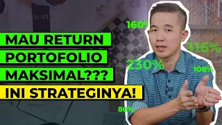 MAU RETURN PORTFOLIO MAKSIMAL??? INI STRATEGINYA!