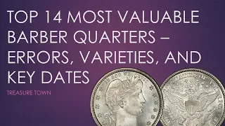 Top 14 Most Valuable Barber Quarters - Key Dates, Errors, and Varieties