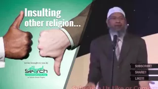 insulting other religion... Dr. Zakir Naik  ┇ IslamSearch.org