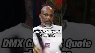 DMX Greatest Quote of All-time
