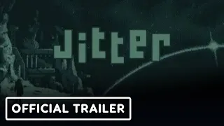 Jitter - Official Reveal Trailer