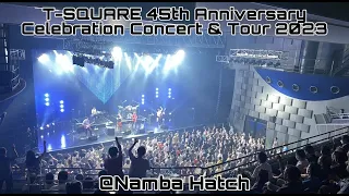 T-SQUARE 45th Anniversary Celebration Concert & Tour 2023 @なんばHatch 【TRUTH】