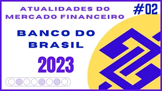 ATUALIDADES DO MERCADO FINANCEIRO 002 - CONCURSO BANCO DO BRASIL 2023