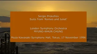 Sergei Prokofiev - suites from Romeo and Juliet: Myung-whun Chung conducting the LSO in 1996