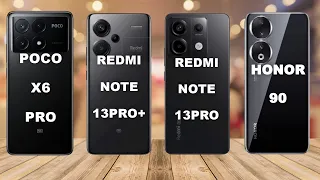 Poco X6 Pro vs Redmi Note 13 Pro+ vs Honor 90 vs Redmi Note 13 Pro Comparison