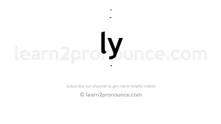 How to pronounce Ly | English pronunciation