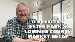 Estes Park and Larimer County Real Estate Market Update - February 2024 #estespark