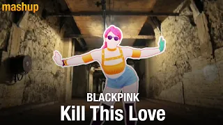 Kill This Love by BLACKPINK - Just Dance Fanmade Mashup