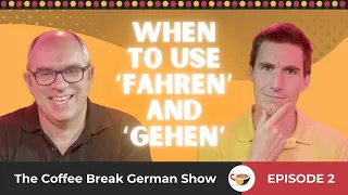 When to use ‘fahren’ and ‘gehen’ | The Coffee Break German Show 1.02
