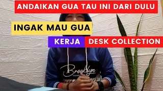 JANGAN KAGET! TERNYATA SEGINI TARGET KERJA PER HARI DESK COLLECTION - BERAT BANGET KALIAN WAJIB TAU