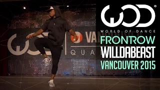 Will "Willdabeast" Adams | FRONTROW | World of Dance Vancouver 2015 #WODVAN2015