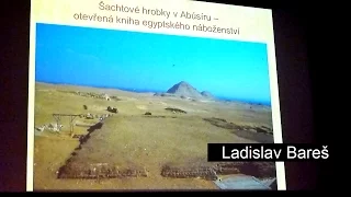 Ladislav Bareš - Šachtové hrobky v Abúsíru (ÚMKP ČEgÚ 14.11.2016)