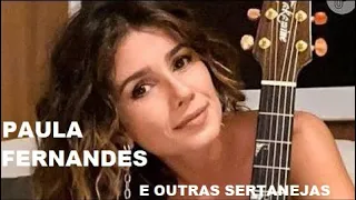 PAULA FERNANDES | OS MAIORES SUCESSOS SERTANEJOS DA CANTORA pt01 SERTANEJO DU BOM