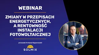 Czy fotowoltaika nadal się opłaca? Jak sprzedawać PV po 1 kwietnia 2022 r. [WEBINAR]