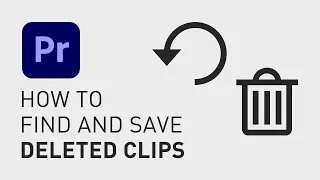 How to find deleted clips (Premiere)