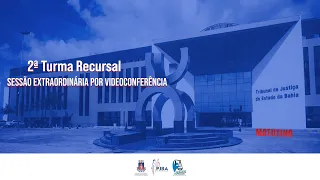 2ª Turma Recursal | Sessão Extraordinária por Videoconferência | 08 de Outubro de 2021 - Matutino