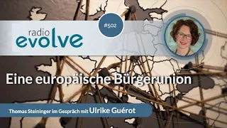 Radio evolve #502 - Eine europäische Bürgerunion (mit Ulrike Guérot)