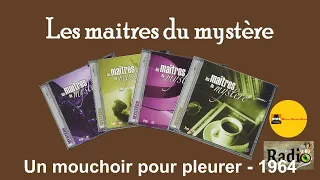 Un mouchoir pour pleurer  - Les maîtres du mystère