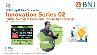 Innovation  Series “Make Your Ideas Come True Thru  Design Thinking”