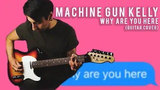 Machine Gun Kelly - why are you here (Guitar Cover NEW 2020)