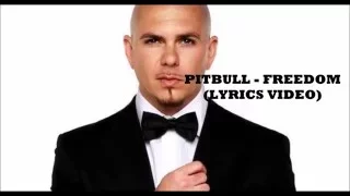 Pitbull - Freedom (Lyrics Video)