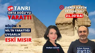 Ve Tanrı Orta Doğu'yu Yarattı! Nil ve Medeniyet; Eski Mısır. Doç. Dr. Erkan Konyar ile konuşuyoruz