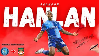 BREAKING: BRANDON HANLAN SET TO SIGN FOR WREXHAM AFC!