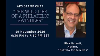 APS Stamp Chat: "The Wild Life of a Philatelic Swindler" presented by Mr. Rick Barrett