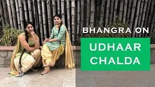 Udhaar Chalda | Bhangra & Giddha |  Gurnam Bhullar ft.Nimrat Khaira | Best Bhangra By Girls 2019