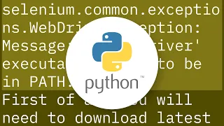 Selenium using Python - Geckodriver executable needs to be in PATH