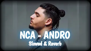 Nca - Andro( Slowed & Reverb ) Trending song | Isa - Andro ( Lofi ) | andro