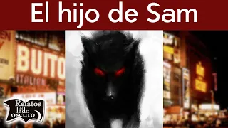 El diabólico hijo de Sam | Relatos del lado oscuro