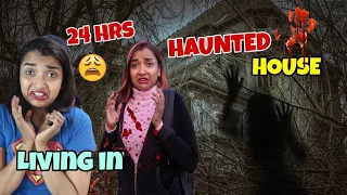 LIVING in HAUNTED HOUSE for 24 HOURS - OVERNIGHT CHALLENGE in a SCARY HOUSE in India - *Horror AF*