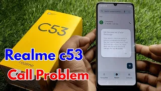 realme c53 call problem, realme c53 call nahi lag raha hai