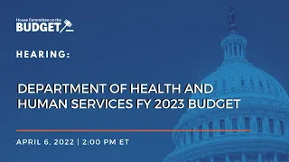 Department of Health and Human Services FY 2023 Budget