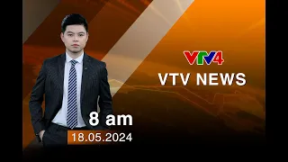 VTV News 8h - 18/05/2024 | VTV4