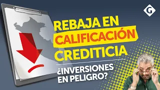 ¿PERÚ EN PELIGRO? 😱 S&P Global Ratings nos REBAJA en CALIFICACIÓN CREDITICIA | Gestión