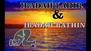 IBADAH LAHIR DAN IBADAH BATHIN Oleh Dr Fahruddin Faiz