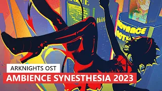 アークナイツ BGM - Ambience Synesthesia 2023 Mix | Arknights/明日方舟 音律聯覚 OST