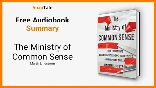 The Ministry of Common Sense by Martin Lindstrom: 7 Minute Summary