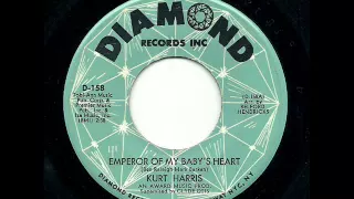 Kurt Harris - Emperor Of My Baby's Heart (Diamond)