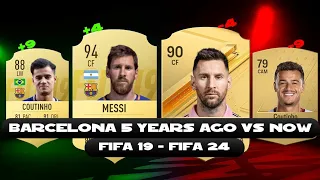 FC BARCELONA 5YEARS AGO VS NOW FIFA 19 - FIFA 24