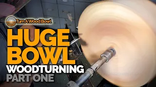 Huge Bowl Woodturning – Part 1 of 2 Video