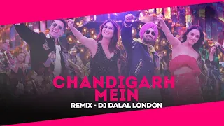 Chandigarh Mein | Club Remix | Dj Dalal London | Good Newwz | Badshah | Akshay K | Kareena Kapoor