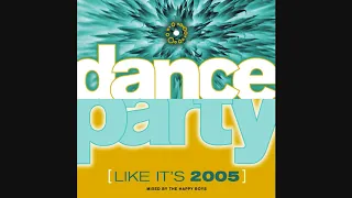 Dance Party (Like It's 2005) - Mixed By The Happy Boys