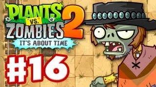 Plants vs. Zombies 2: It's About Time - Gameplay Walkthrough Part 16 - Wild West (iOS)