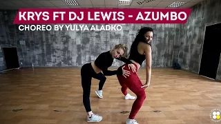 Krys ft. DJ Lewis - Azumbo | Choreography by Yulya Aladko | D.Side Dance Studio