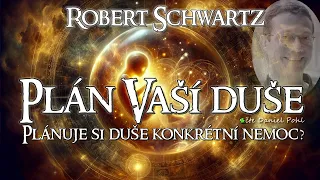 3 Robert Schwartz - Plán Vaší duše - Plánujeme si konkrétní nemoc? - audiokniha,seberozvoj,duše,