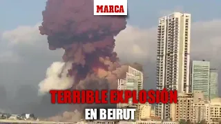 Tremenda explosión en Beirut: estremecen las imágenes de la ciudad I MARCA