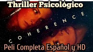 COHERENCE "Thriller Psicológico" Película Completa en Castellano y HD" #peliculas